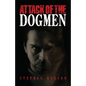 Attack of The Dogmen - Paperback