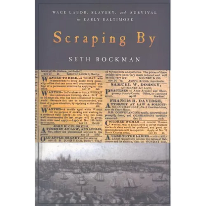 Scraping by: Wage Labor, Slavery, and Survival in Early Baltimore - Paperback