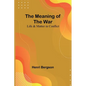 The Meaning of the War: Life & Matter in Conflict - Paperback