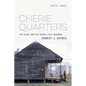 Cherie Quarters: The Place and the People That Inspired Ernest J. Gaines - Hardcover