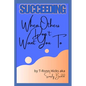 Succeeding: When Others Don't Want You To - Paperback