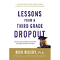 Lessons from a Third Grade Dropout: How the Timeless Wisdom of One Man Can Impact an Entire Generation - Hardcover