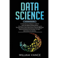Data Science: 3 Book in 1 - Beginner's Guide to Learn the Realms Of Data Science + Tips and Tricks to Learn The Theories Effectively - Paperback