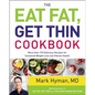 The Eat Fat, Get Thin Cookbook: More Than 175 Delicious Recipes for Sustained Weight Loss and Vibrant Health - Hardcover