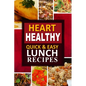 Heart Healthy - Quick and Easy Lunch Recipes: The Modern Sugar-Free Cookbook to Fight Heart Disease - Paperback