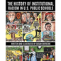 The History of Institutional Racism in U.S. Public Schools - Paperback