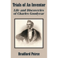 Trials of An Inventor: Life and Discoveries of Charles Goodyear - Paperback