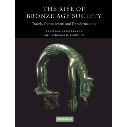 The Rise of Bronze Age Society: Travels, Transmissions and Transformations - Paperback