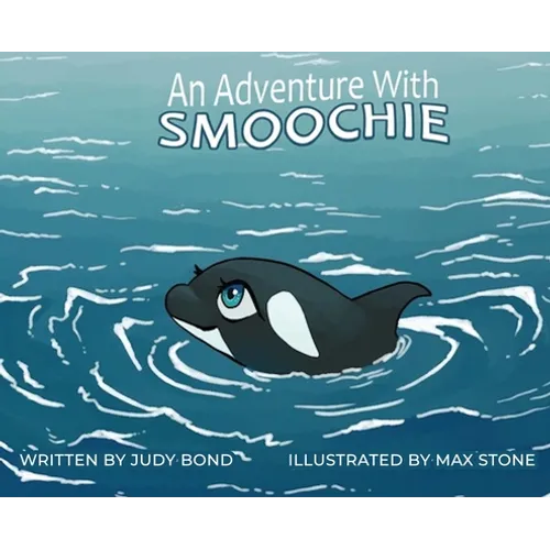 An Adventure With: Smoochie - Hardcover
