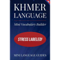 Khmer Language Mini Vocabulary Builder: Stress Labeled! - Paperback