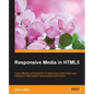 Responsive Media in HTML5 - Paperback