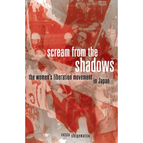 Scream from the Shadows: The Women's Liberation Movement in Japan - Paperback