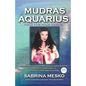 Mudras for Aquarius: Yoga for your Hands - Paperback