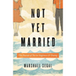 Not Yet Married: The Pursuit of Joy in Singleness and Dating - Paperback