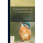 Summer Birds of Flathead Lake; Volume 1 - Hardcover