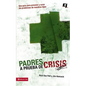 Padres a prueba de crisis: Una guía para prevenir y curar los problemas de nuestros hijos = Parents to Test Crisis - Paperback