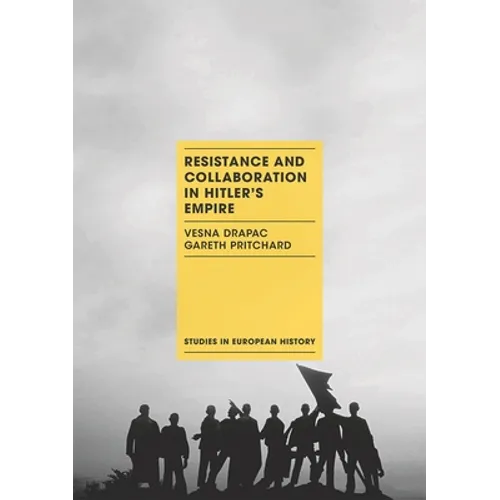 Resistance and Collaboration in Hitler's Empire - Paperback