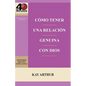 Como Tener Una Relacion Genuina Con Dios / Having a Real Relationship with God - Paperback