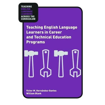 Teaching English Language Learners in Career and Technical Education Programs - Paperback