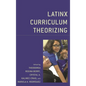 Latinx Curriculum Theorizing - Paperback