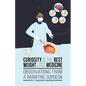 Curiosity is the Best Weight Loss Medicine: Observations from a Bariatric Surgeon - Paperback