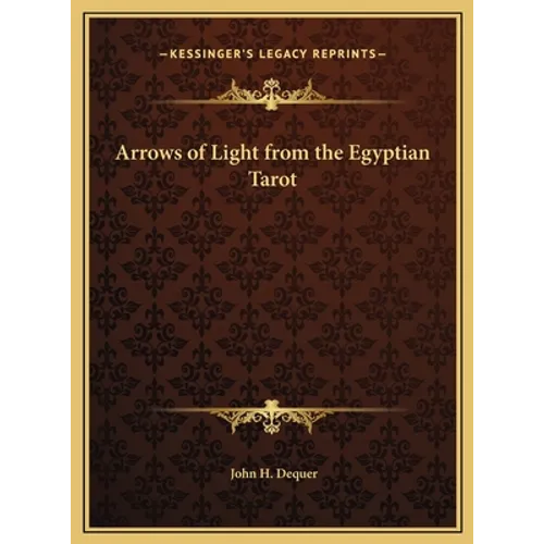 Arrows of Light from the Egyptian Tarot - Hardcover
