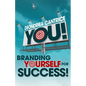 You! Branding Yourself for Success - Paperback