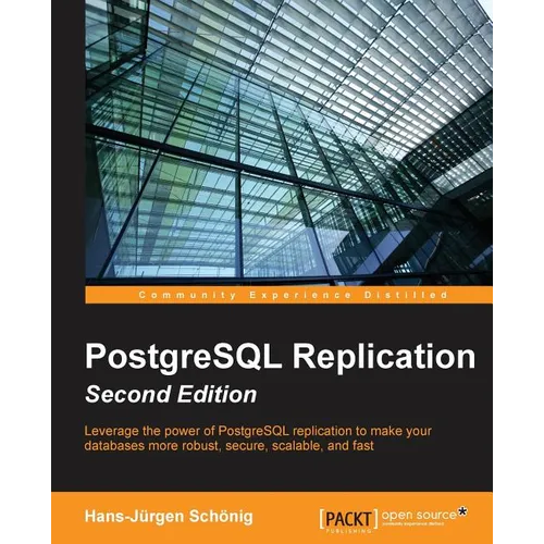 PostgreSQL Replication - Second Edition - Paperback