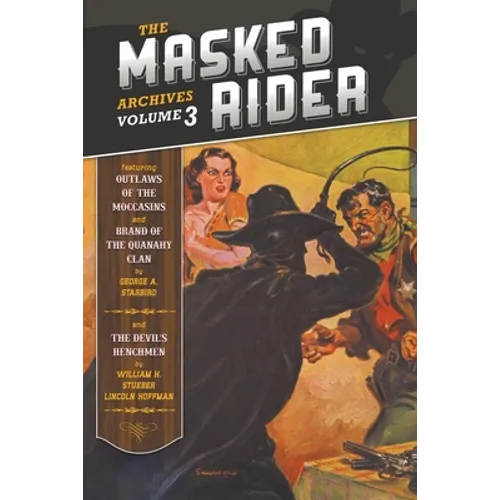 The Masked Rider Archives, Volume 3 - Paperback