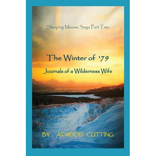 The Winter of '79: Journals of a Wilderness Wife - Paperback