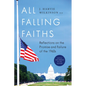 All Falling Faiths: Reflections on the Promise and Failure of the 1960s - Paperback