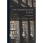 The Essentials of Logic; Being Ten Lectures on Judgment and Inference - Paperback