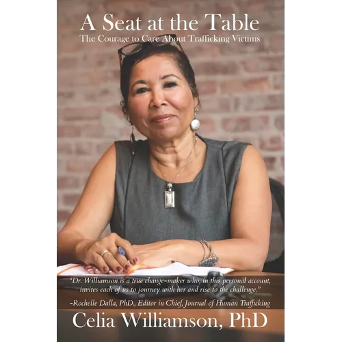 A Seat at the Table: The Courage to Care About Trafficking Victims - Paperback