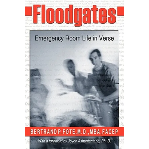 Floodgates: Emergency Room Life in Verse - Paperback