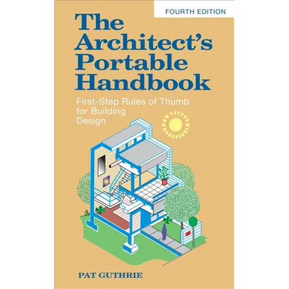 The Architect's Portable Handbook: First-Step Rules of Thumb for Building Design 4/E - Paperback