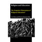 Religion and Education: The Forgotten Dimensions of Religious Education? - Paperback