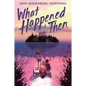 What Happened Then - Hardcover