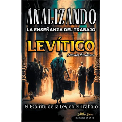 Analizando la Enseñanza del Trabajo en Levítico: Alcanzar el Espíritu de la Ley en el Trabajo - Paperback