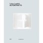 Luisa Lambri: Autoritratto - Hardcover