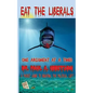 Eat The Liberals!: A Pocket Guide to Debating the Political Left - Paperback