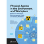 Physical Agents in the Environment and Workplace: Noise and Vibrations, Electromagnetic Fields and Ionizing Radiation - Paperback