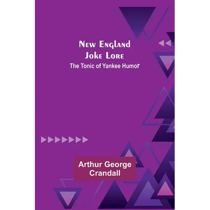 New England Joke Lore: The Tonic of Yankee Humor - Paperback