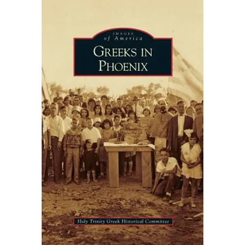 Greeks in Phoenix - Hardcover