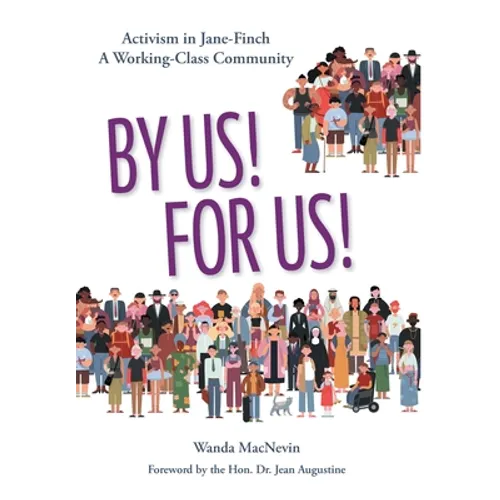 By Us! For Us!: Activism in Jane-Finch A Working Class Community - Hardcover