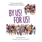 By Us! For Us!: Activism in Jane-Finch A Working Class Community - Hardcover