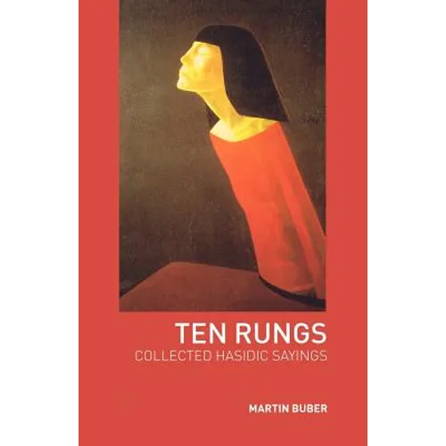 Ten Rungs: Collected Hasidic Sayings - Paperback