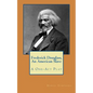 Frederick Douglass, An American Slave: A One-Act Play - Paperback