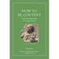 How to Be Content: An Ancient Poet's Guide for an Age of Excess - Hardcover
