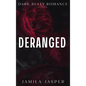 Deranged: Dark Bully BWWM Romance - Hardcover