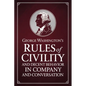 George Washington's Rules of Civility and Decent Behavior in Company and Conversation - Paperback